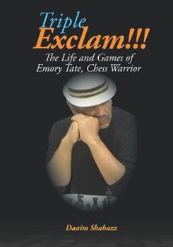 Paperback Triple Exclam!!! the Life and Games of Emory Tate, Chess Warrior Book