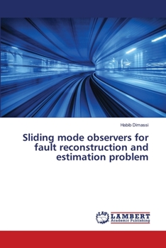 Paperback Sliding mode observers for fault reconstruction and estimation problem Book