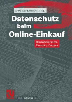 Paperback Datenschutz Beim Online-Einkauf: Herausforderungen, Konzepte, Lösungen [German] Book