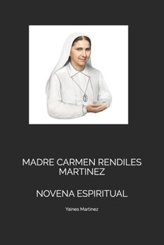 Paperback Madre Carmen Rendiles Martinez: Novena Espiritual [Spanish] Book