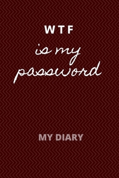 WTF Is My Password note book: stock your password and never forget it