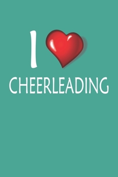 I Love Cheerleading: Blank College Ruled Lined Notebook Writing Journal