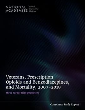 Veterans, Prescription Opioids and Benzodiazepines, and Mortality, 20072019: Three Target Trial Emulations