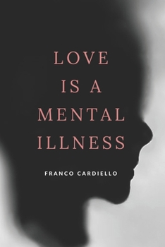 Paperback Love Is a Mental Illness Book
