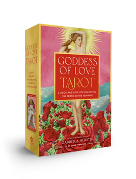 Cards Goddess of Love Tarot: A Book and Deck for Embodying the Erotic Divine Feminine Book