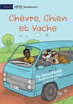 Paperback Goat, Dog and Cow - Chèvre, Chien et Vache [French] Book