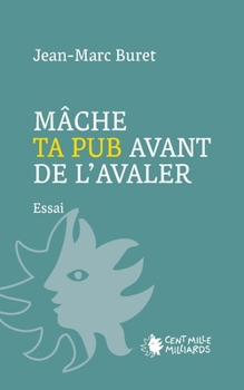 Paperback Mâche ta pub avant de l'avaler ! [French] Book