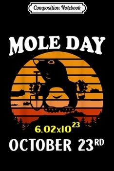 Composition Notebook: Happy Mole Day Avogadro's Number October 23rd  Journal/Notebook Blank Lined Ruled 6x9 100 Pages