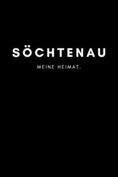 Söchtenau: Notizbuch, Notizblock, Notebook | Punktraster, Punktiert, Dotted | DIN A5 (6x9 Zoll), 120 Seiten | Notizen, Termine, Ideen, Skizzen, ... Region, Liebe und Heimat (German Edition)