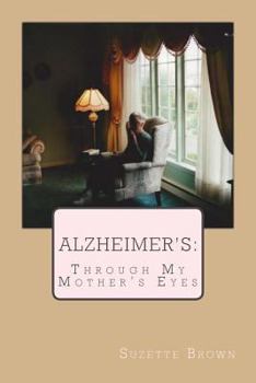 Paperback Alzheimer's Through My Mother's Eyes Book