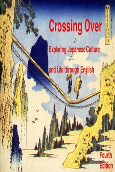 Paperback Crossing Over: Exploring Japanese Culture and Life Through English Book