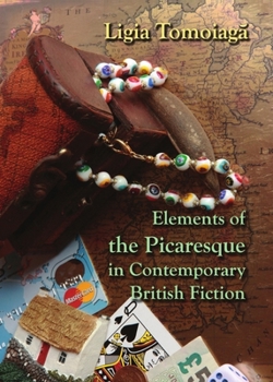Hardcover Elements of the Picaresque in Contemporary British Fiction Book