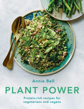 Paperback Plant Power: Protein-Rich Recipes for Vegetarians and Vegans Book