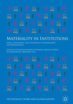 Hardcover Materiality in Institutions: Spaces, Embodiment and Technology in Management and Organization Book