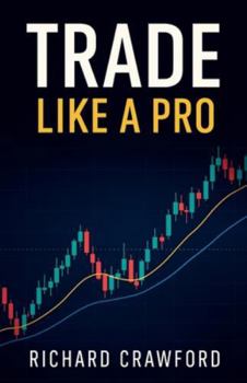 Trade Like a Pro: The Definitive Guide to Day Trading Success