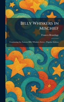 Billy Whiskers in Mischief: Continuing the Famous Billy Whiskers Series - Popular Edition