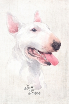 Bull Terrier Dog Portrait Notebook: Blank Dot Grid Journal for Dog Lovers, Dog Mom, Dog Dad and Pet Owners | 6x9 | 5MM Dot Grid Pages (Watercolor Dog Journals)