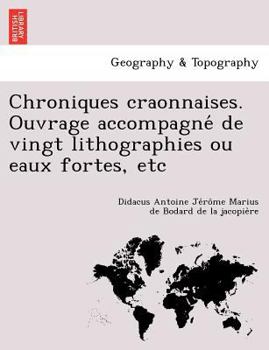 Paperback Chroniques craonnaises. Ouvrage accompagné de vingt lithographies ou eaux fortes, etc [French] Book