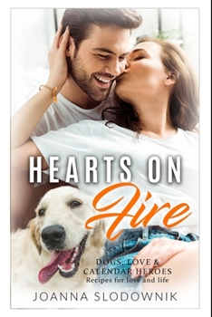 Paperback Hearts on Fire: Dogs, Love, and Calendar Heroes Book