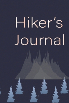 Hiker's Journal: Hikers Outdoors Journal