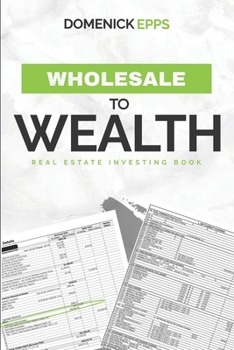 Paperback Wholesale to Wealth: Real Estate Investing Book