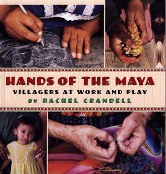 Hardcover Hands of the Maya: Villagers at Work and Play Book