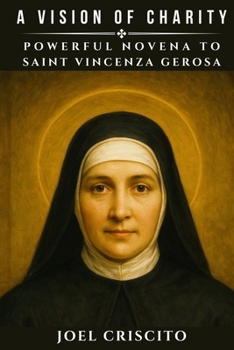 Paperback A Vision of Charity: Powerful Novena to Saint Vincenza Gerosa Book