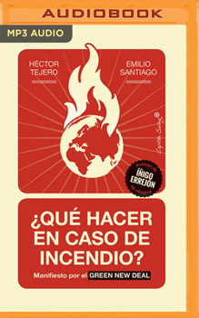 Audio CD ¿Qué Hacer En Caso de Incendio? (Narración En Castellano): Manifiesto Por El Green New Deal [Spanish] Book