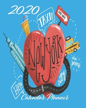 2020 New York Calendar Planner: Blue 2020 NYC Big Apple Calendar Organizer | Monthly | Weekly | Year At A Glance | 67 Pages | 8 x 10 Inch Notebook