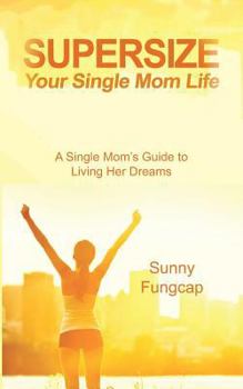 Paperback Supersize Your Single Mom Life Book