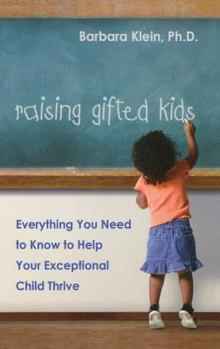 Hardcover Raising Gifted Kids: Everything You Need to Know to Help Your Exceptional Child Thrive Book