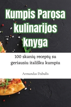 Paperback Kumpis Parosa kulinarijos knyga [Lithuanian] Book