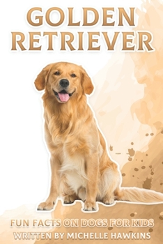 Paperback Golden Retriever: Fun Facts on Dogs for Kids #4 Book