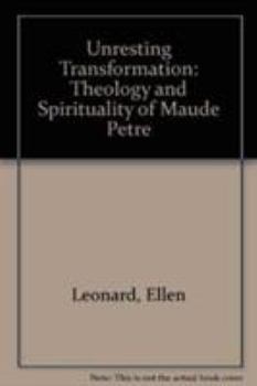 Hardcover Unresting Transformation: The Theology and Spirituality of Maude Petre Book