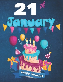 21th January Happy Birthday Notebook Journal: Creative And Funny Happy Birthday Unicorn Journal Notebook For Kids