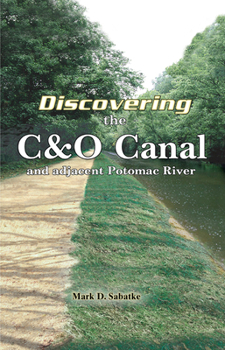 Paperback Discovering the C&o Canal: And the Adjacent Potomac River [Large Print] Book