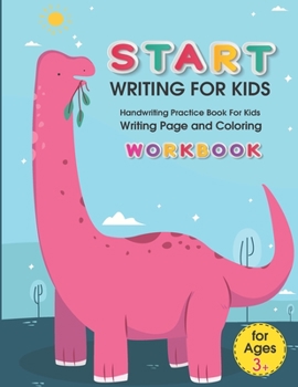 Paperback Start Writing for Kids: Handwriting Practice Book For Kids Writing Page and Coloring Book: Numbers 1-10: For Preschool, Kindergarten, and Kids Book