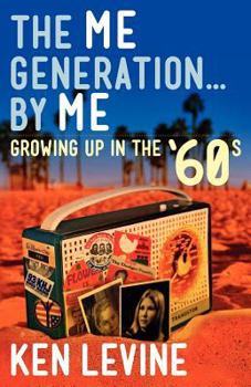 Paperback The Me Generation... By Me (Growing Up in the '60s) Book
