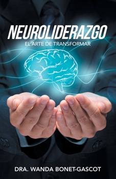 Paperback Neuroliderazgo: El Arte De Transformar [Spanish] Book