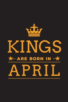 Paperback Kings are Born in April: Blank Lined Birthday Notebook Book