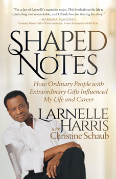 Paperback Shaped Notes: How Ordinary People with Extraordinary Gifts Influenced My Life and Career Book