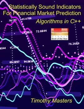 Paperback Statistically Sound Indicators For Financial Market Prediction: Algorithms in C++ Book