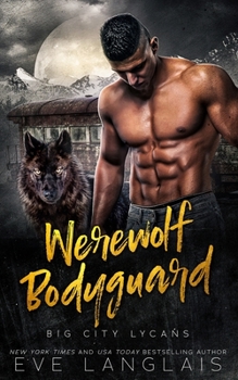 Werewolf Bodyguard - Book #4 of the Big City Lycans