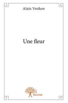 Paperback Une fleur [French] Book