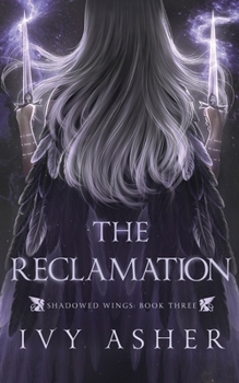 The Reclamation - Book #3 of the Shadowed Wings