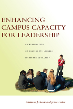 Paperback Enhancing Campus Capacity for Leadership: An Examination of Grassroots Leaders in Higher Education Book