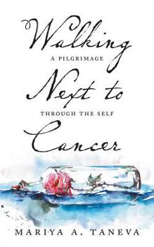 Paperback Walking Next To Cancer: A Pilgrimage Through the Self Book