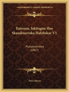 Paperback Entozoa, Iakttagna Hos Skandinaviska Hafsfiskar V1: Platyelminthes (1867) [German] Book