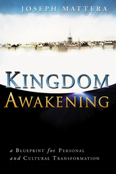 Paperback Kingdom Awakening: A Blueprint for Personal and Cultural Transformation Book