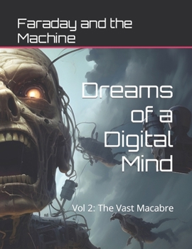 Paperback Dreams of a Digital Mind: Vol 2: The Vast Macabre Book